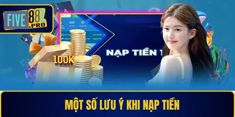 Một số lưu ý khi nạp tiền