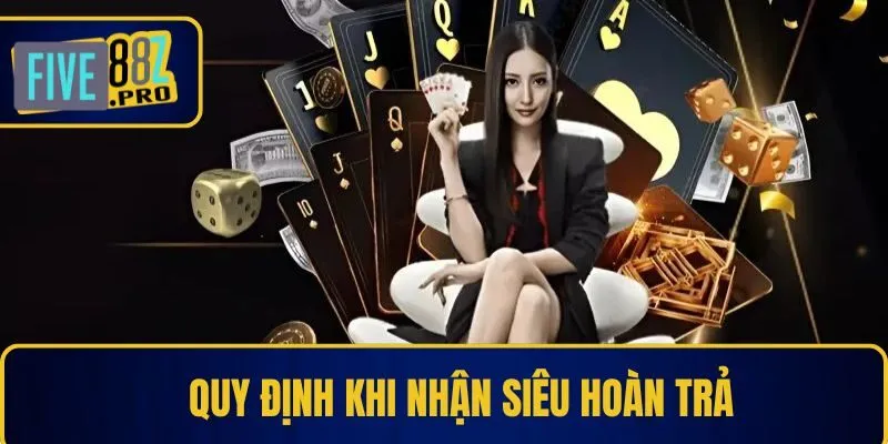 Quy định khi nhận siêu hoàn trả