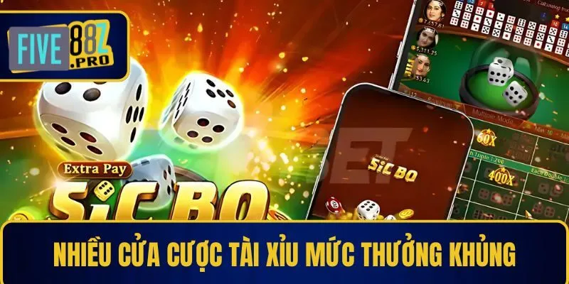 Nhiều cửa cược tài xỉu mức thưởng khủng