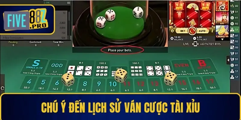 Chú ý đến lịch sử ván cược tài xỉu